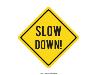 Slow Down Sign